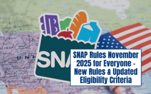 SNAP Rules November 2025 for Everyone – New Rules & Updated Eligibility Criteria